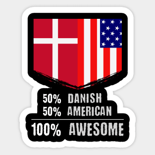 50% Danish 50% American 100% Awesome Immigrant Sticker